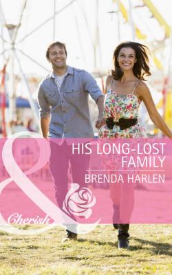 His Long-Lost Family - Brenda Harlen Mills & Boon Cherish