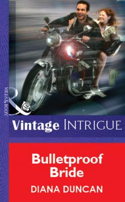 Bulletproof Bride - Diana Duncan Mills & Boon Vintage Intrigue