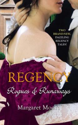 Regency: Rogues and Runaways - Margaret Moore Mills & Boon M&B