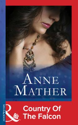 Country Of The Falcon - Anne Mather Mills & Boon Modern