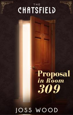Proposal in Room 309 - Joss Wood Mills & Boon M&B