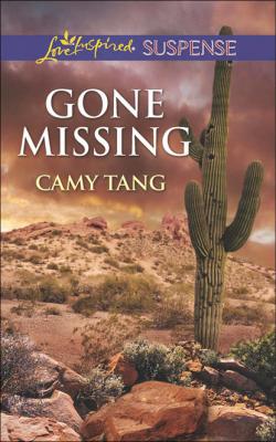 Gone Missing - Camy Tang Mills & Boon Love Inspired Suspense