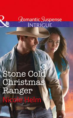 Stone Cold Christmas Ranger - Nicole Helm Mills & Boon Intrigue