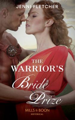 The Warrior's Bride Prize - Jenni Fletcher Mills & Boon Historical