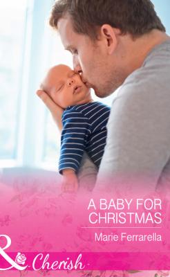 A Baby For Christmas - Marie Ferrarella Mills & Boon Cherish