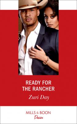 Ready For The Rancher - Zuri  Day Mills & Boon Desire