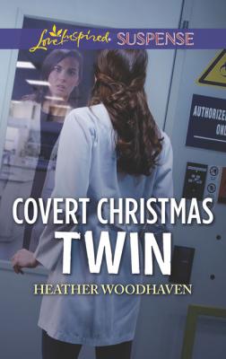 Covert Christmas Twin - Heather Woodhaven Mills & Boon Love Inspired Suspense