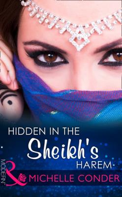 Hidden In The Sheikh's Harem - Michelle Conder Mills & Boon Modern