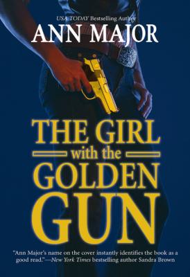 The Girl with the Golden Gun - Ann Major MIRA