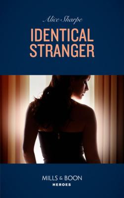 Identical Stranger - Alice Sharpe Mills & Boon Heroes