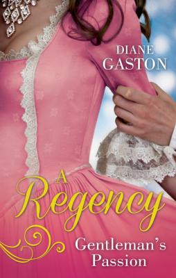 A Regency Gentleman's Passion - Diane Gaston Mills & Boon M&B