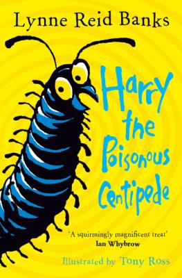 Harry the Poisonous Centipede - Lynne Reid Banks 