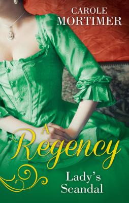 A Regency Lady's Scandal - Кэрол Мортимер Mills & Boon M&B