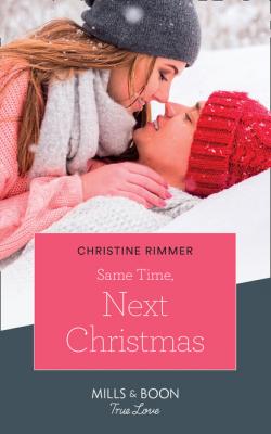 Same Time, Next Christmas - Christine Rimmer The Bravos of Valentine Bay