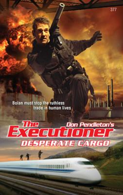 Desperate Cargo - Don Pendleton Gold Eagle Executioner