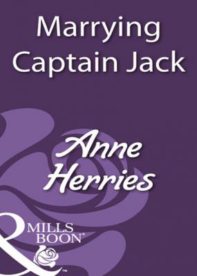 Marrying Captain Jack - Anne Herries Mills & Boon Historical