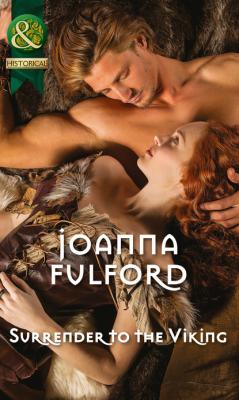 Surrender to the Viking - Joanna Fulford Mills & Boon Historical