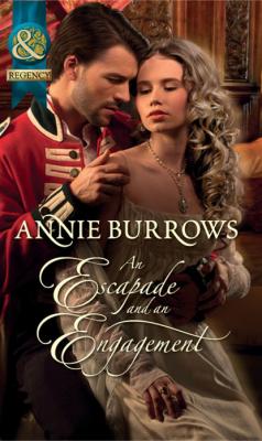 An Escapade And An Engagement - Annie Burrows Mills & Boon Historical