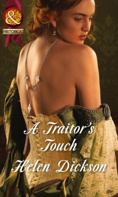 A Traitor's Touch - Helen Dickson Mills & Boon Historical