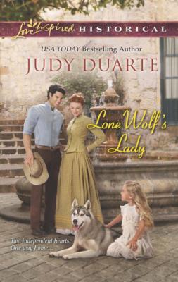 Lone Wolf's Lady - Judy Duarte Mills & Boon Love Inspired Historical