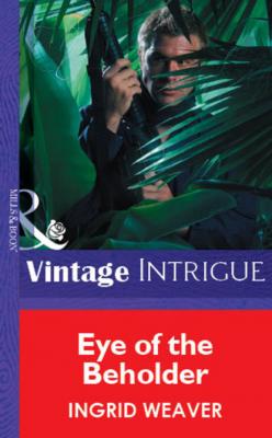 Eye of the Beholder - Ingrid  Weaver Mills & Boon Vintage Intrigue