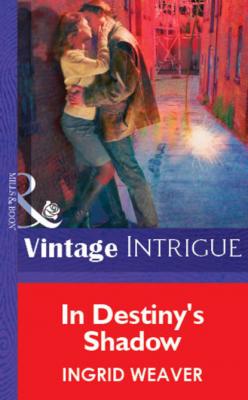 In Destiny's Shadow - Ingrid  Weaver Mills & Boon Vintage Intrigue