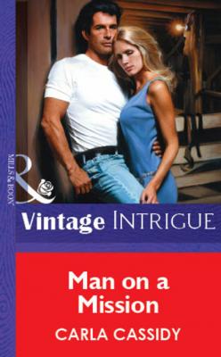 Man on a Mission - Carla Cassidy Mills & Boon Vintage Intrigue