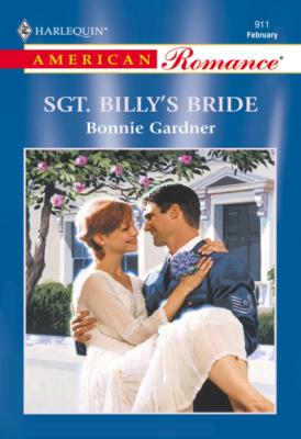 Sgt. Billy's Bride - Bonnie Gardner Mills & Boon American Romance