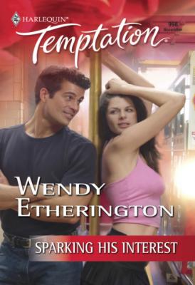 Sparking His Interest - Wendy Etherington Mills & Boon Temptation
