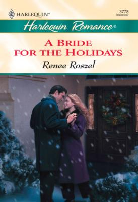A Bride For The Holidays - Renee Roszel Mills & Boon Cherish