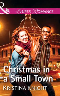 Christmas In A Small Town - Kristina Knight Mills & Boon Superromance