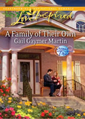 A Family of Their Own - Gail Gaymer Martin Dreams Come True