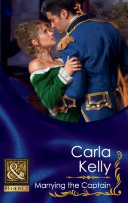 Marrying the Captain - Carla Kelly Mills & Boon Historical