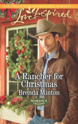 A Rancher for Christmas - Brenda Minton Mills & Boon Love Inspired