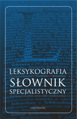 Leksykografia - słownik specjalistyczny - Monika Bielińska 