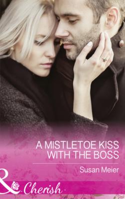 A Mistletoe Kiss With The Boss - Susan Meier Mills & Boon Cherish