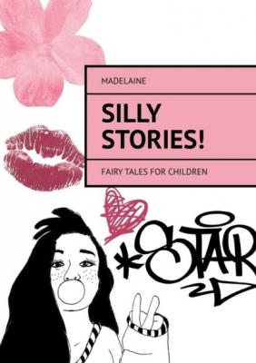 Silly Stories! Fairy tales for children - Madelaine 
