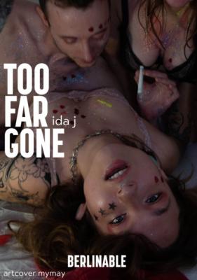 Too Far Gone - A Sweltering Summer of Sexual Excess - Ida J 