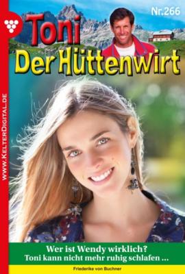 Toni der Hüttenwirt 266 – Heimatroman - Friederike von Buchner Toni der Hüttenwirt