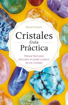 Cristales. Guía Práctica - Karen Frazier 