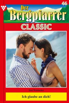Der Bergpfarrer Classic 46 – Heimatroman - Toni Waidacher Der Bergpfarrer Classic