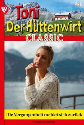 Toni der Hüttenwirt Classic 46 – Heimatroman - Friederike von Buchner Toni der Hüttenwirt Classic
