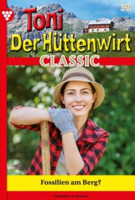 Toni der Hüttenwirt Classic 39 – Heimatroman - Friederike von Buchner Toni der Hüttenwirt Classic