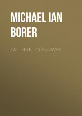 Faithful to Fenway - Michael Ian Borer 