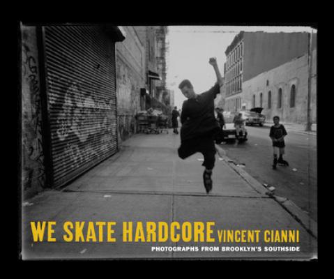 We Skate Hardcore - Vincent Cianni 