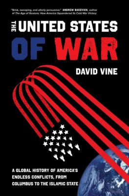 The United States of War - David  Vine California Series in Public Anthropology