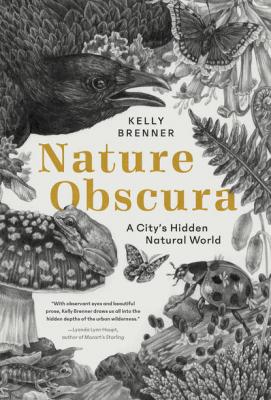 Nature Obscura - Kelly Brenner 