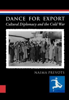 Dance for Export - Naima Prevots Studies in Dance History
