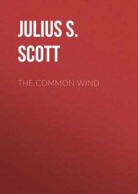 The Common Wind - Julius S. Scott 