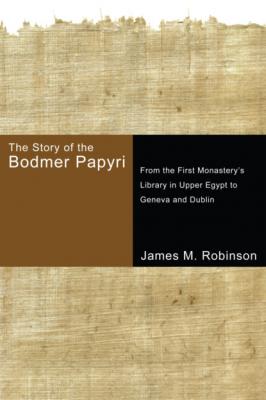 The Story of the Bodmer Papyri - James M. Robinson 